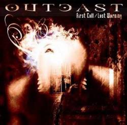 Outcast (FRA) : First Call - Last Warning